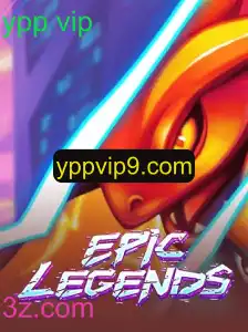 Explorando o Universo de EpicLegends e o Conceito YPP VIP